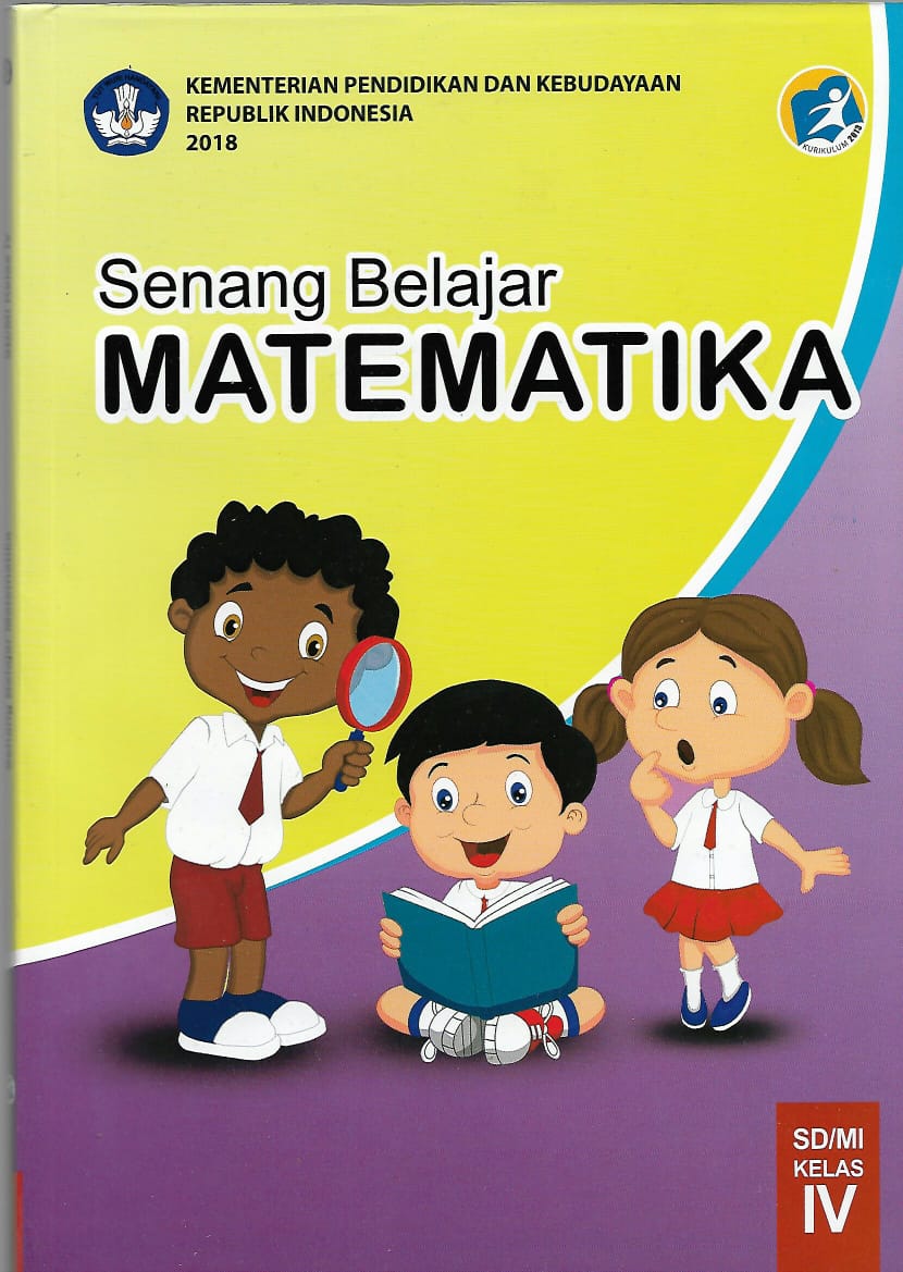 Buku Matematika Kelas 4 SD/MI Kurikulum 2013 Revisi 2017.Diknas Buku Matematika Kelas 4 SD/MI Kurikulum 2013 Revisi 2017.Diknas