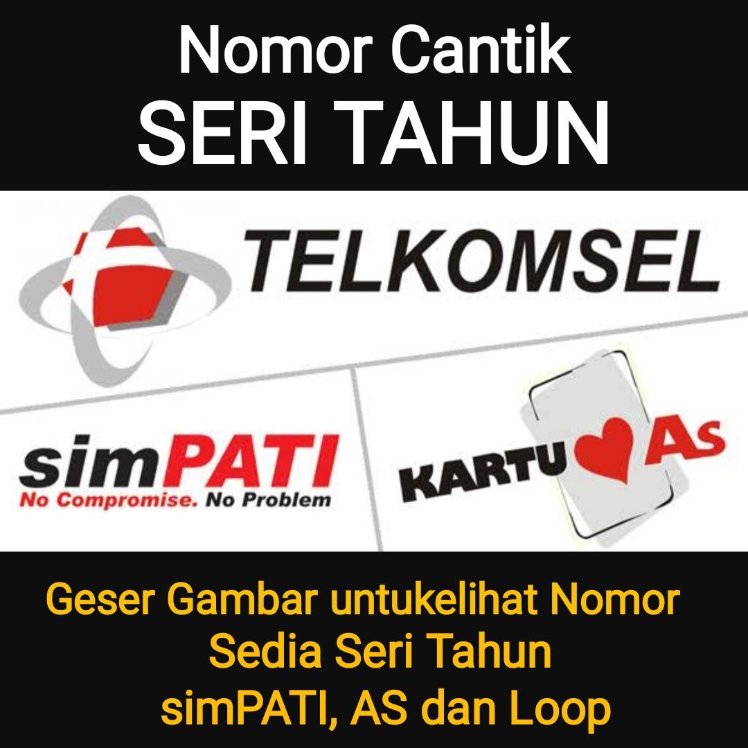 Nomor Cantik Seri Tahun Telkomsel and simPATI 4G Nomor Cantik Seri Tahun Telkomsel and simPATI 4G