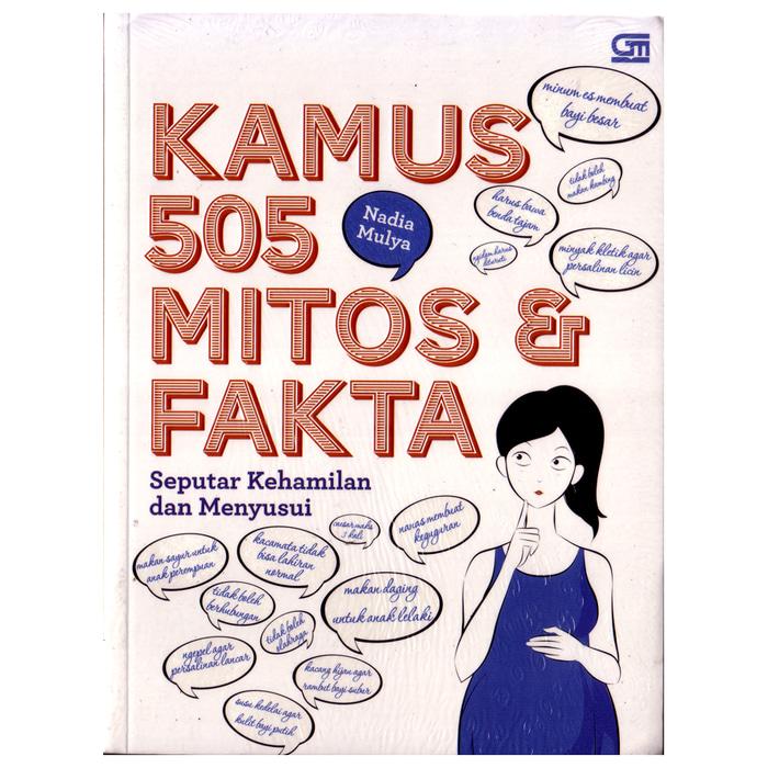 Kamus 505 Mitos & Fakta Seputar Kehamilan Dan Menyusui - Nadia Mulya