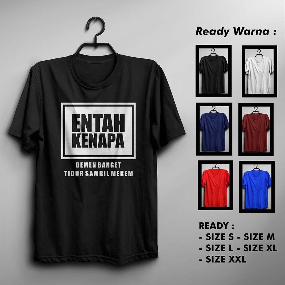 Kaos Entah Kenapa Demen Banget Tidur Sambil Merem Murah Keren