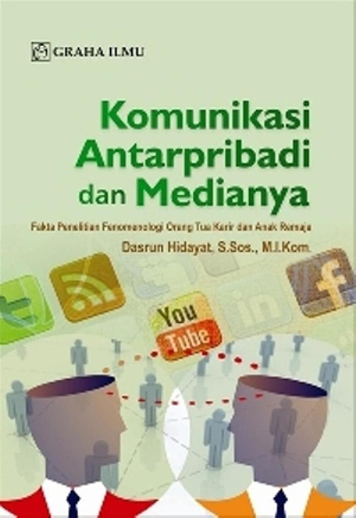 Komunikasi Antarpribadi Dan Medianya; Fakta Penelitian Fenomenologi