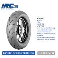 Ban IRC SCT 140 120 110 100 / 70 80 90 Ring 14 Tubeless Untuk Motor Aerox PCX Vario Upgrade Besar