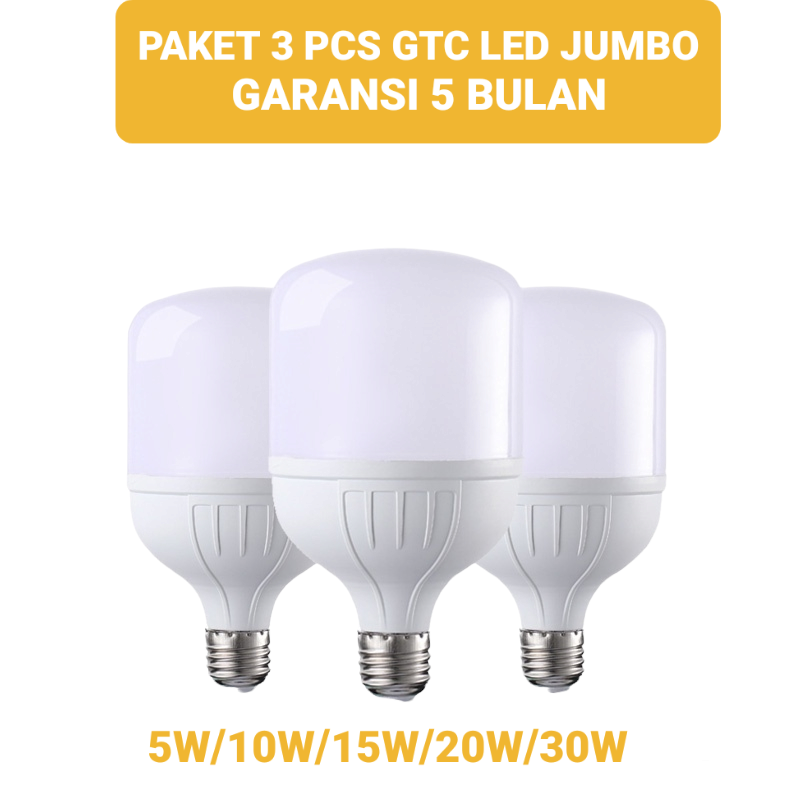 Paket 3 Pcs GTC Lampu Bohlam LED Jumbo 5W 10W 15W 20W 30 Watt