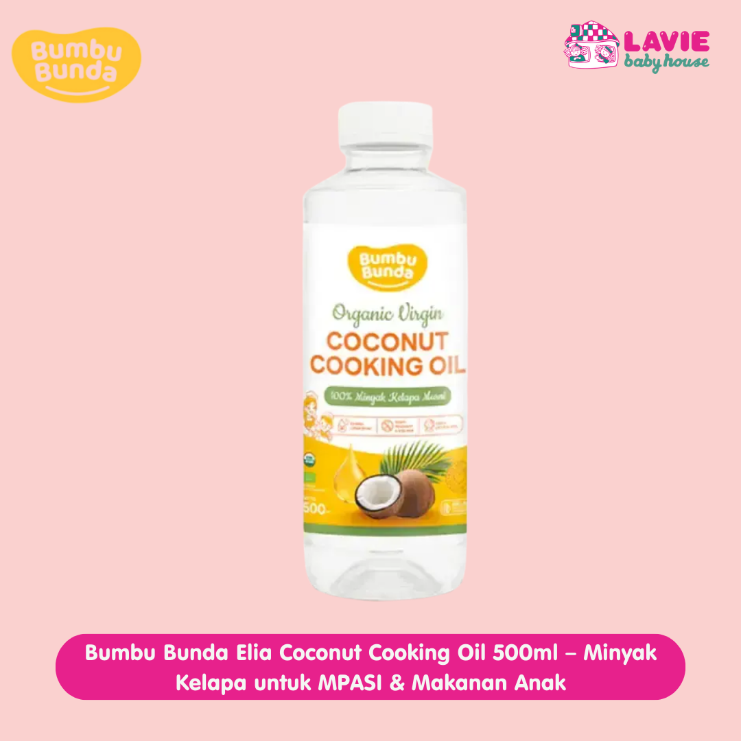 Bumbu Bunda Elia Coconut Cooking Oil 500ml – Minyak Kelapa untuk MPASI & Makanan Anak - Lavie Baby House