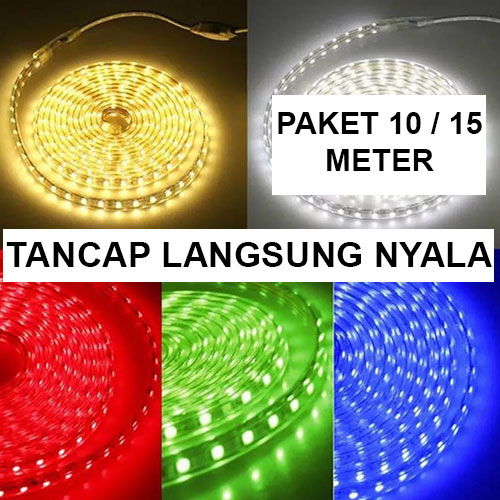PAKET 10 / 20 METER LAMPU Selang LED STRIP 5050 / 2835 / 3528 PLUS SOCKET AC 220V / LANGSUNG NYALA DAN PASANG TANPA RIBET MURAH PROMO CUCI GUDANG-