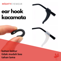 EAR HOOK PREMIUM earhook kacamata / pengait kacamata / anti slip kacamata / Penyangga MightyEyewear