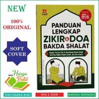 Panduan Lengkap Zikir & Doa Bakda Shalat - Ragam Variasi Zikir Doa Bakda Shalat Wajib Sunnah dan Doa Umum - Taujih