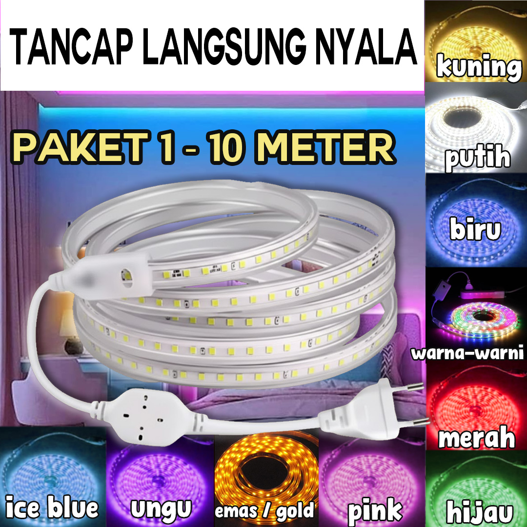 PAKET 1 / 2 / 3 / 4 / 5 / 6 / 7 / 8 / 9 / 10 METER LAMPU LED STRIP 5050 / 2835 / 3528 PLUS SOCKET AC 220V / LANGSUNG NYALA DAN PASANG TANPA RIBET MURAH PROMO CUCI GUDANG