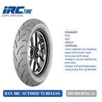 Ban IRC SCT 100 110 120 140 / 70 80 90 Ring 14 Tubeless PCX 160 ADV 150 160 Aerox Upgrade Besar